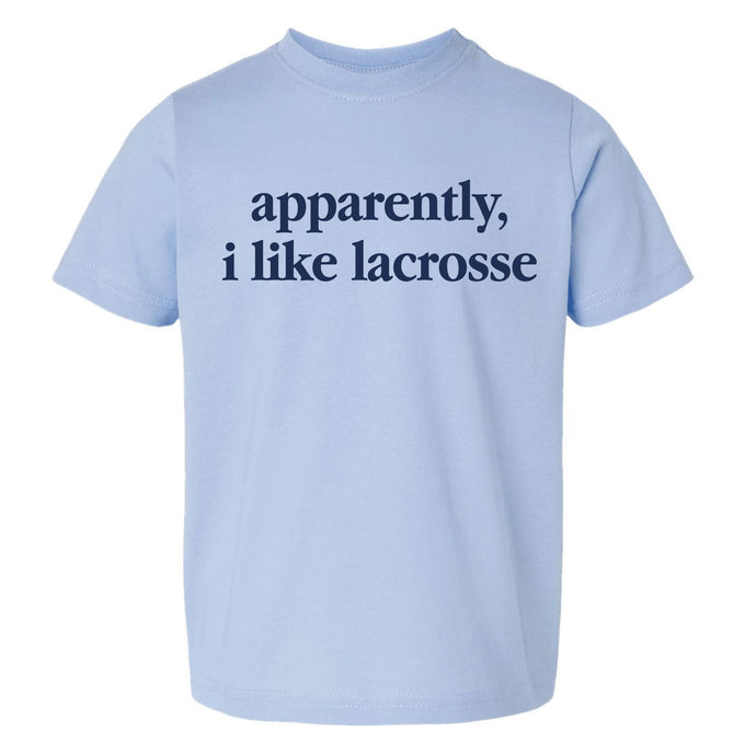 Apparently I Like Lacrosse Toddler Tee 