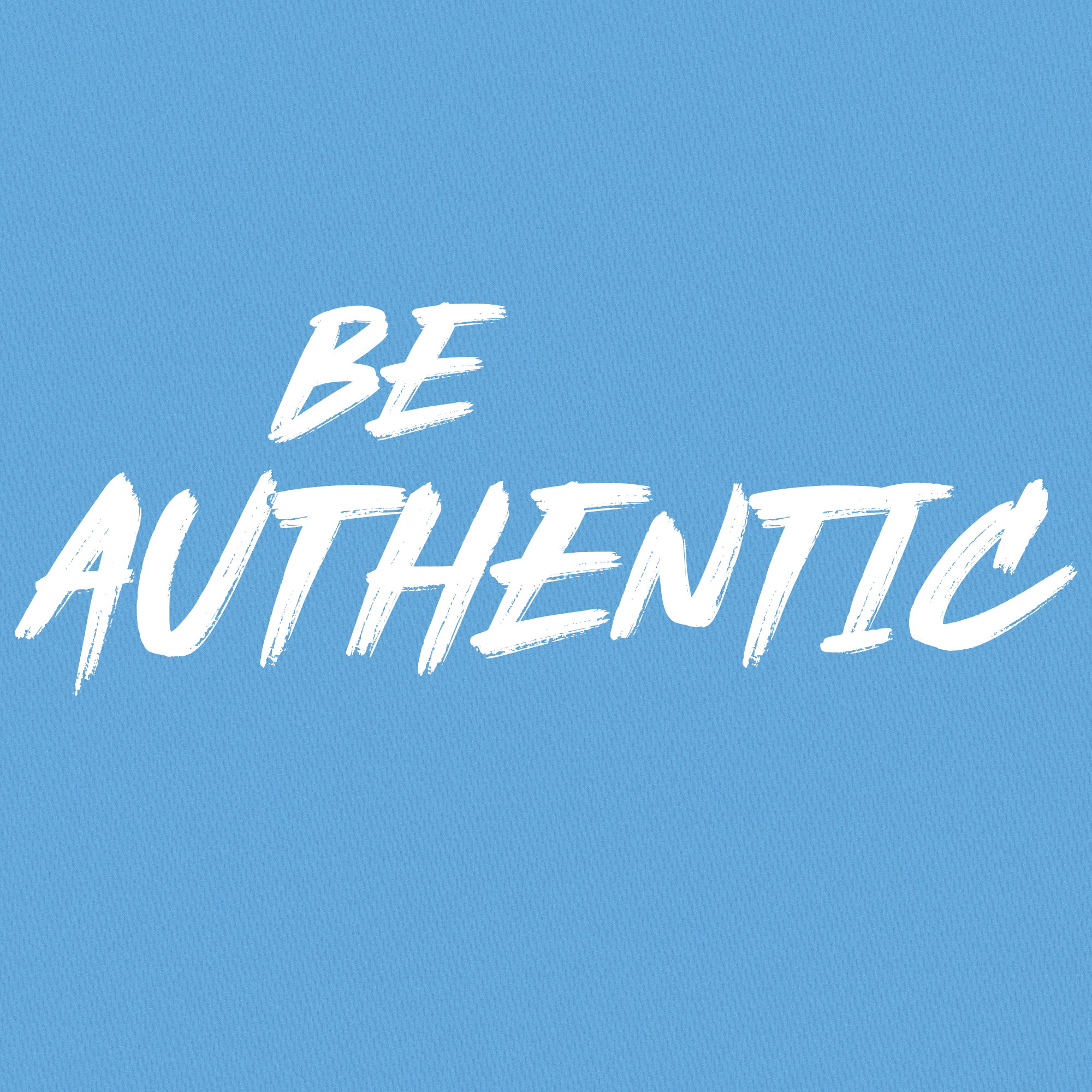 Be Authentic